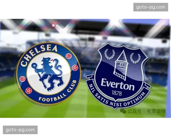 埃弗顿高效反击制胜,切尔西防线崩盘创37年最差纪录 埃弗顿高效反击制胜,切尔西防线崩盘创37年最差纪录